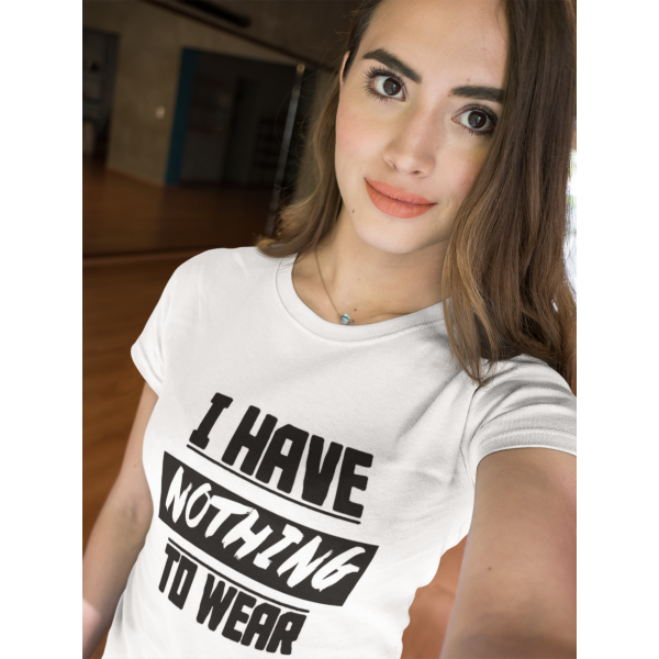Tricou pentru femei "Nothing to wear" Tricou pentru femei "Nothing to wear"