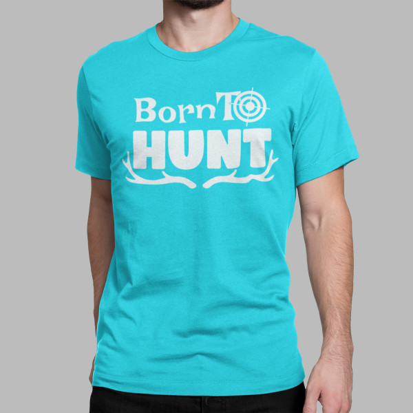 Tricou "Born to hunt"