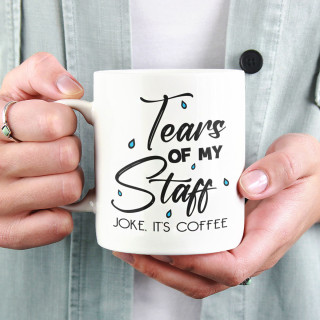 Cană "Tears of my staff"