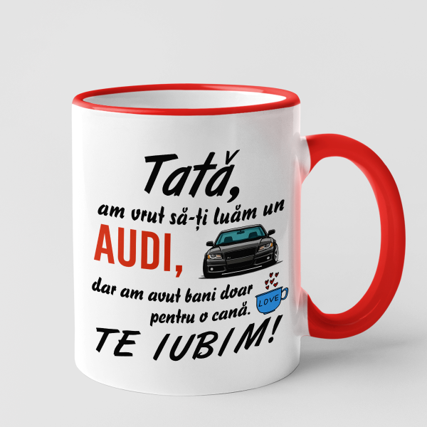 Cană "Am vrut să-ți oferim un AUDI"