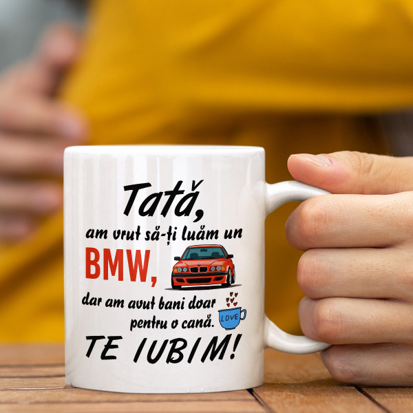 Cană "Am vrut să-ți oferim un BMW" Cană "Am vrut să-ți oferim un BMW"