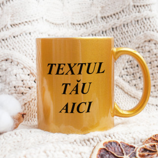 Cană aurie cu textul ales de tine