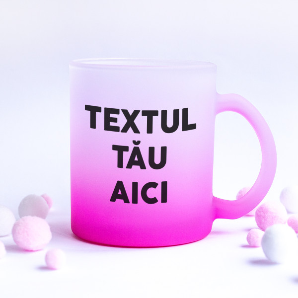 Cană din sticlă mată cu textul ales de tine Cană din sticlă mată cu textul ales de tine