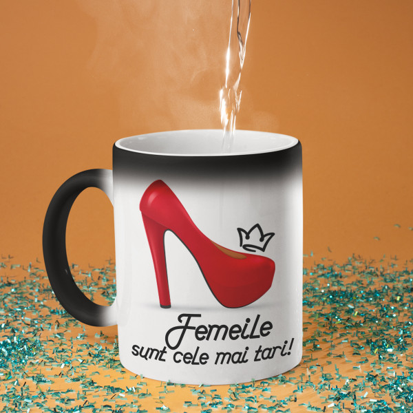 Cană "Femeile sunt cele mai tari"