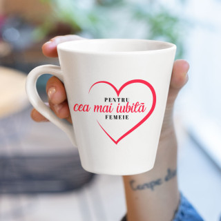 Cană Latte "Pentru cea mai iubită femeie"