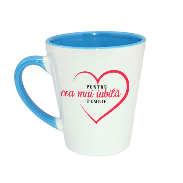 Cană Latte "Pentru cea mai iubită femeie"