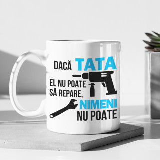 Cană "Numai TATA poate repara asta"