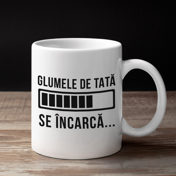 Cană "Se încarcă glumele de tată"