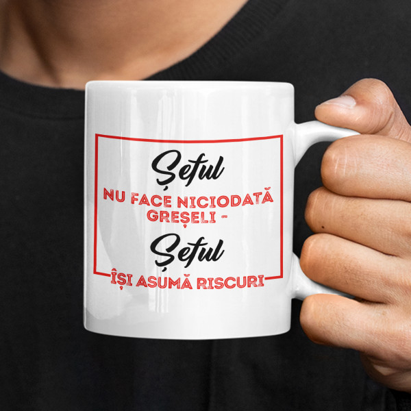 Cană "Șeful nu greșește - șeful își asumă riscuri"