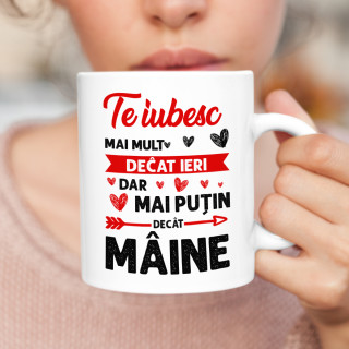Cană "Te iubesc mai mult decât ieri"