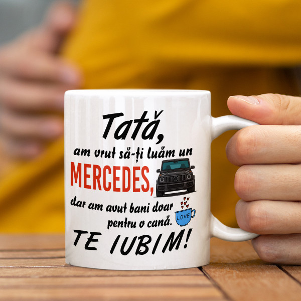 Cană "Am vrut să-ți oferim un Mercedes"