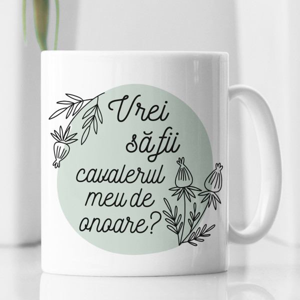 Cană "Vrei să fii cavalerul meu de onoare?"