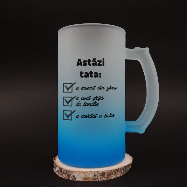 Halbă de bere "Astăzi tata..." Halbă de bere "Astăzi tata..."