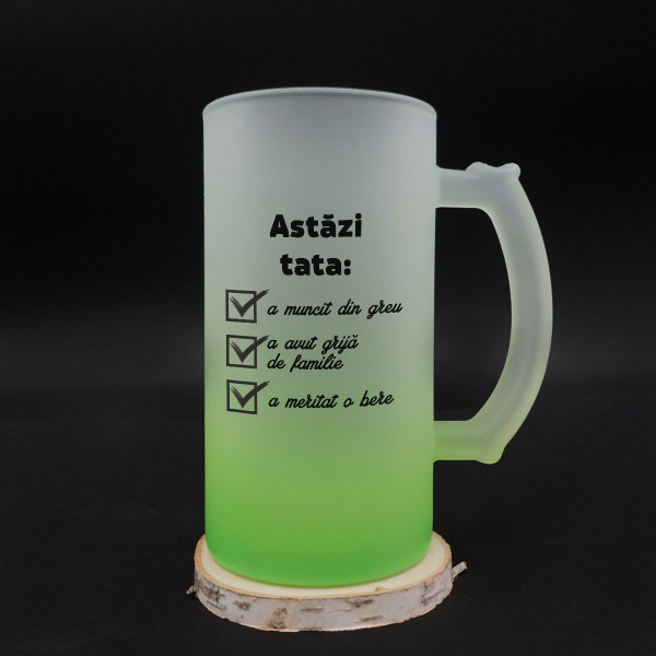 Halbă de bere "Astăzi tata..." Halbă de bere "Astăzi tata..."