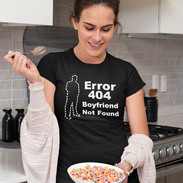 Tricou pentru femei "Boyfriend not found"