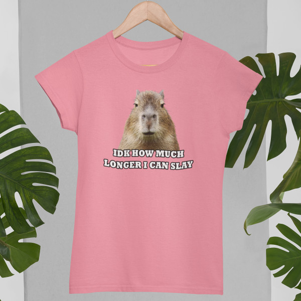 Tricou pentru femei "Idk how much longer"