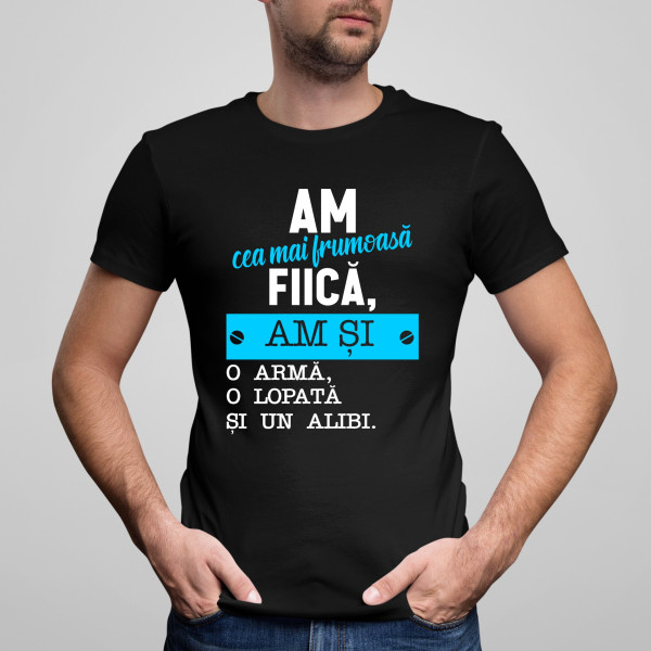 Tricou  "Am cea mai frumoasă fiică"