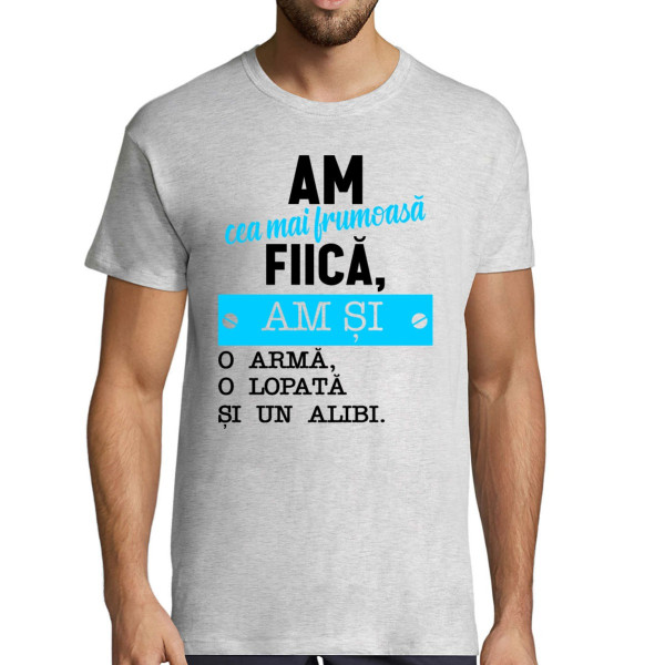 Tricou  "Am cea mai frumoasă fiică"