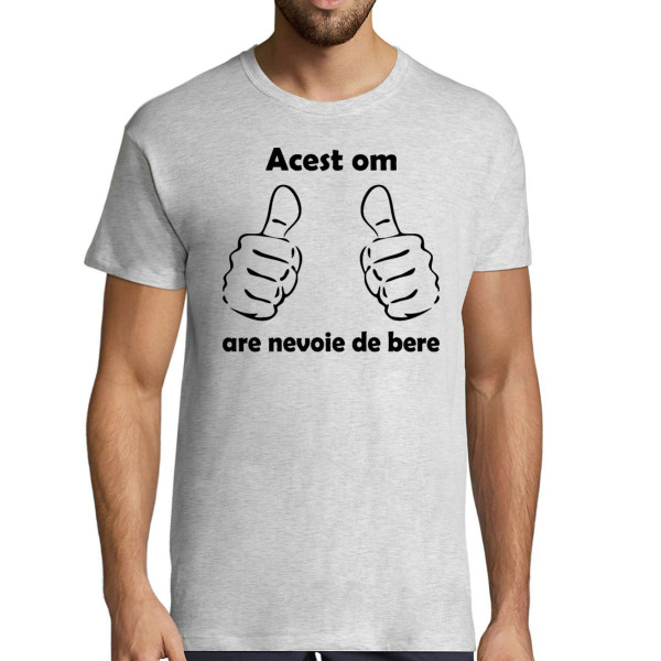 Tricou  "Am nevoie de bere"
