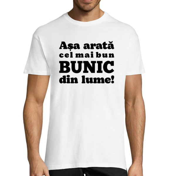 Tricou  "Așa arată cel mai bun BUNIC din lume!"