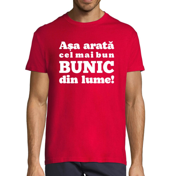 Tricou  "Așa arată cel mai bun BUNIC din lume!"