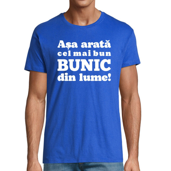 Tricou  "Așa arată cel mai bun BUNIC din lume!"