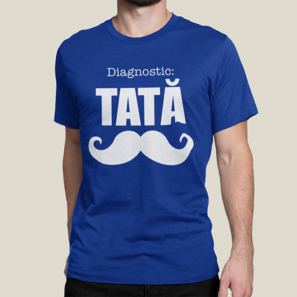Tricou  "Diagnostic: tată"