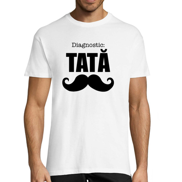 Tricou  "Diagnostic: tată"
