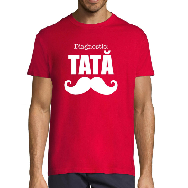 Tricou  "Diagnostic: tată"
