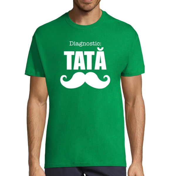 Tricou  "Diagnostic: tată"