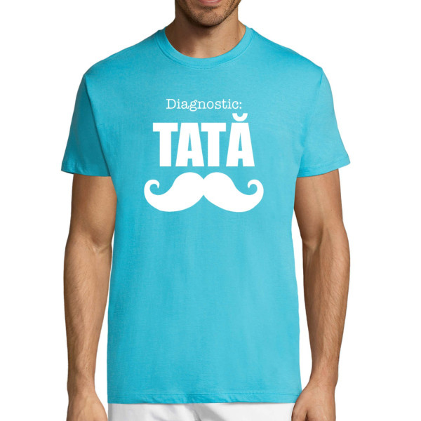 Tricou  "Diagnostic: tată"