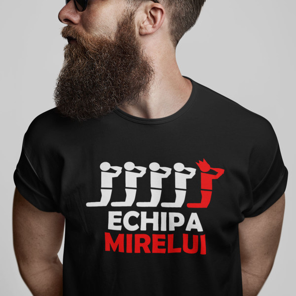 Tricou  "Echipa mirelui"