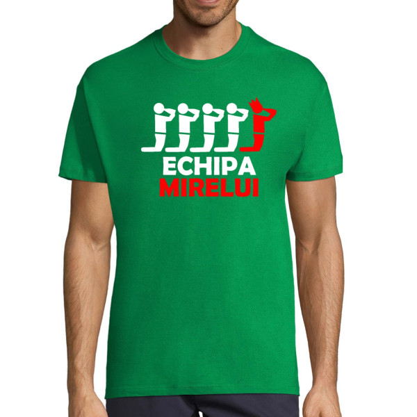 Tricou  "Echipa mirelui"