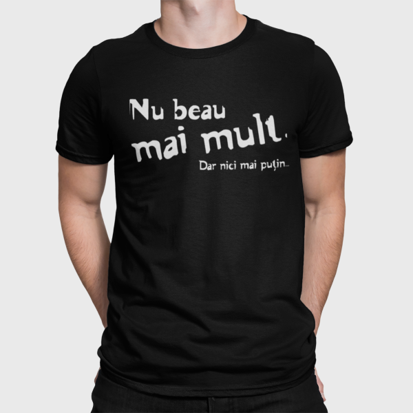 Tricou  "Gata cu băutura"