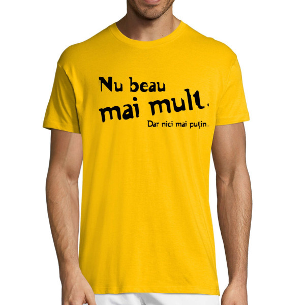 Tricou  "Gata cu băutura"