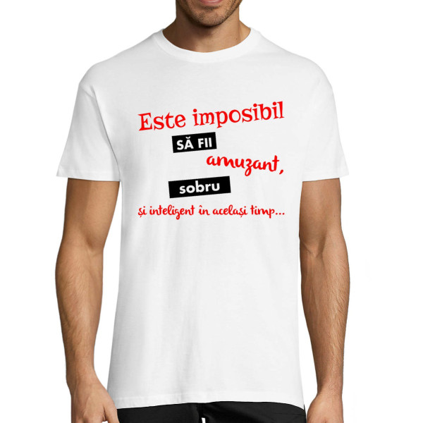Tricou  "Imposibil să fii totul"