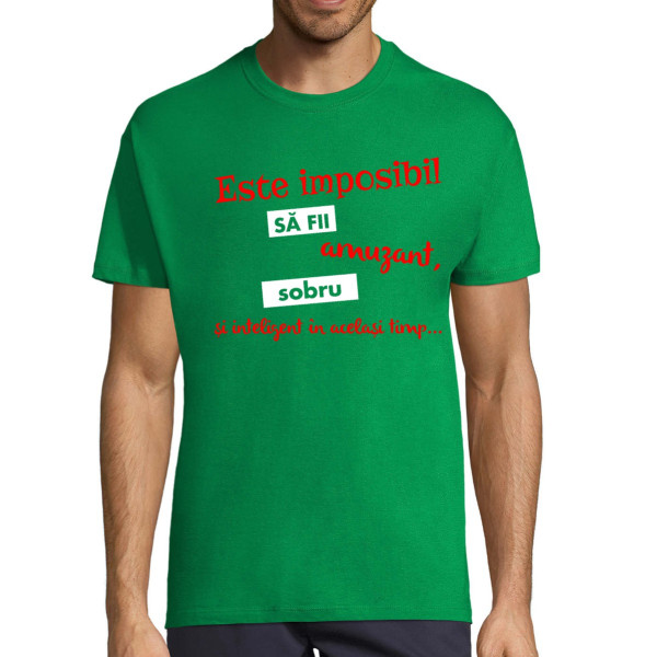 Tricou  "Imposibil să fii totul"
