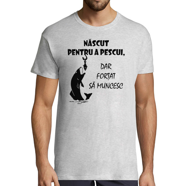 Tricou  "Născut pentru a pescui"