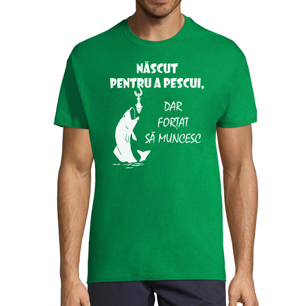 Tricou  "Născut pentru a pescui"