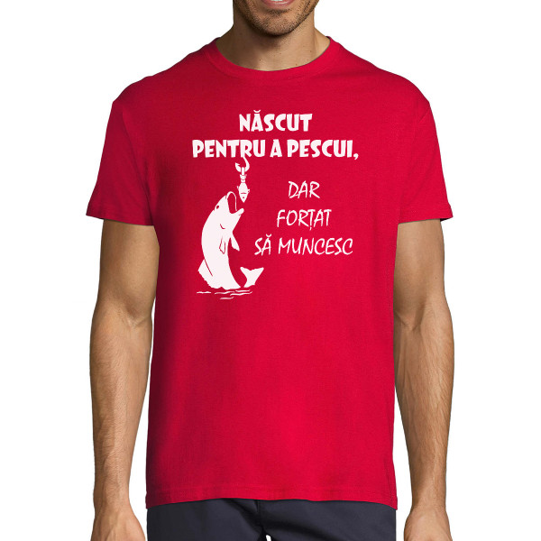 Tricou  "Născut pentru a pescui"