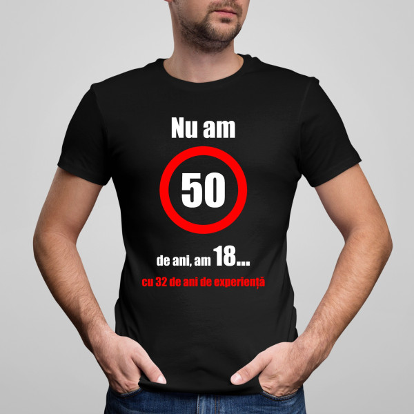 Tricou  "Nu am 50 de ani!"