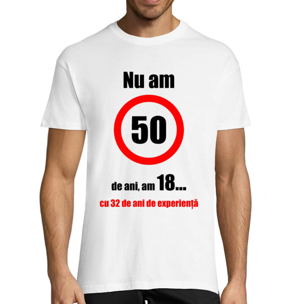 Tricou  "Nu am 50 de ani!"