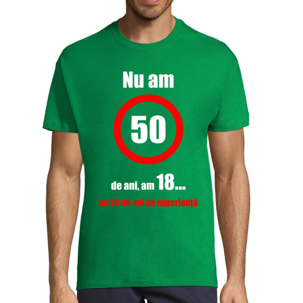 Tricou  "Nu am 50 de ani!"