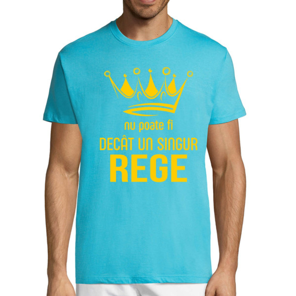 Tricou  "Nu poate exista decât un singur rege"
