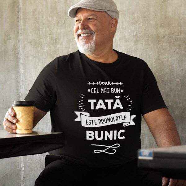 Tricou  "Numai cel mai bun tată este promovat la bunic "