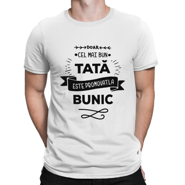 Tricou  "Numai cel mai bun tată este promovat la bunic "