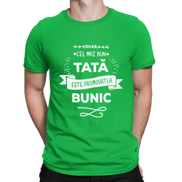 Tricou  "Numai cel mai bun tată este promovat la bunic "