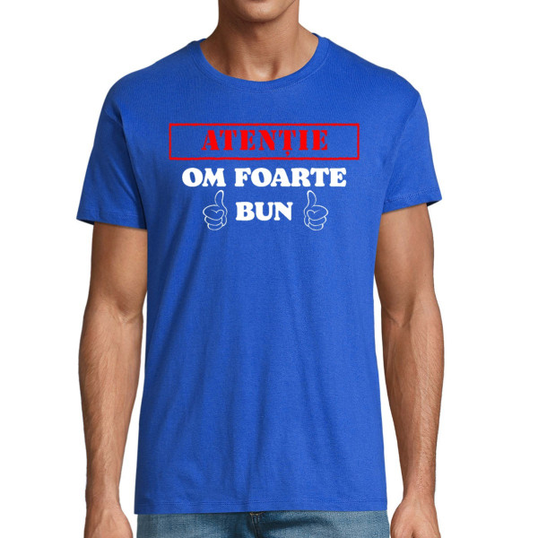 Tricou  "Om foarte bun"