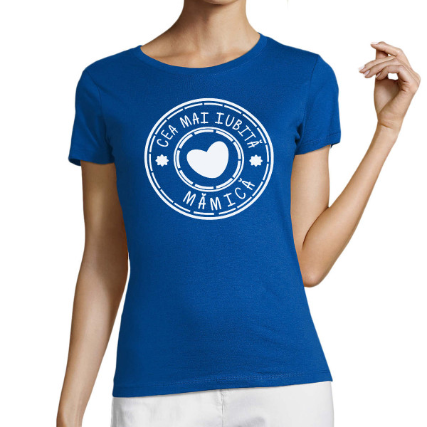 Tricou pentru femei "Cea mai iubită mămică"
