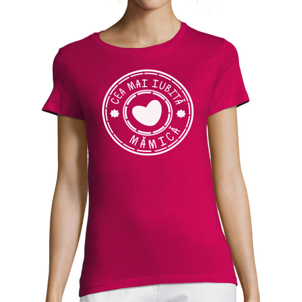 Tricou pentru femei "Cea mai iubită mămică"